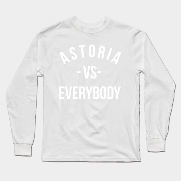 Astoria vs Everybody Long Sleeve T-Shirt by kenrock